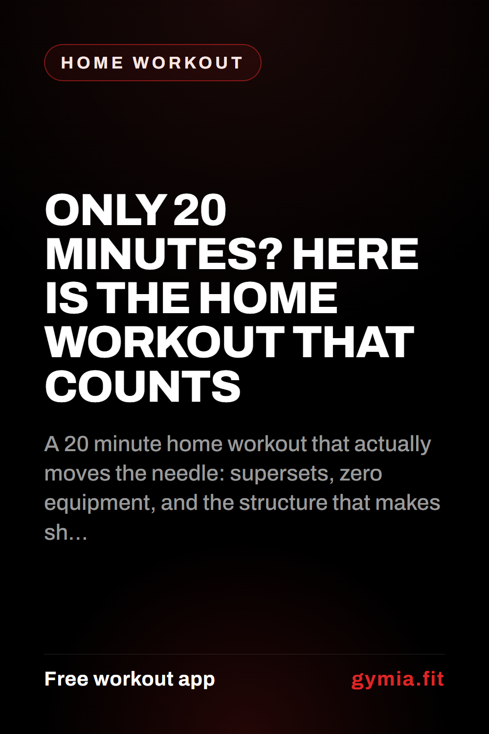 Only 20 Minutes? Here Is the Home Workout That Counts — guide from GymiaFit, a free workout app.