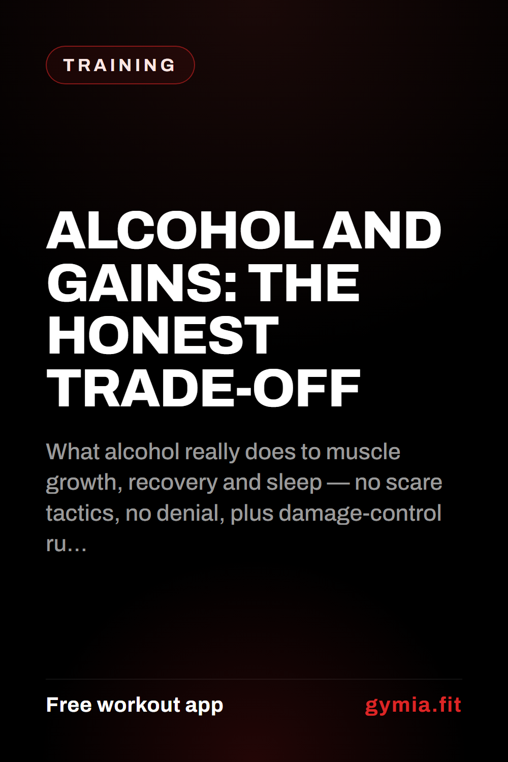 Alcohol and Gains: The Honest Trade-Off — guide from GymiaFit, a free workout app.