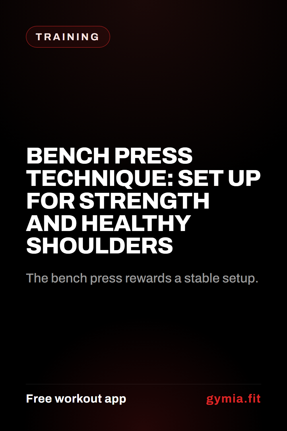 Bench Press Technique: Set Up for Strength and Healthy Shoulders — guide from GymiaFit, a free workout app.