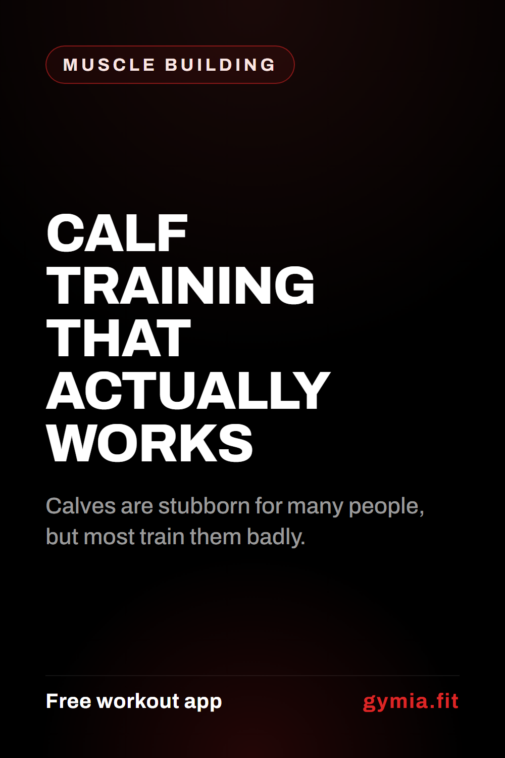 Calf Training That Actually Works — guide from GymiaFit, a free workout app.