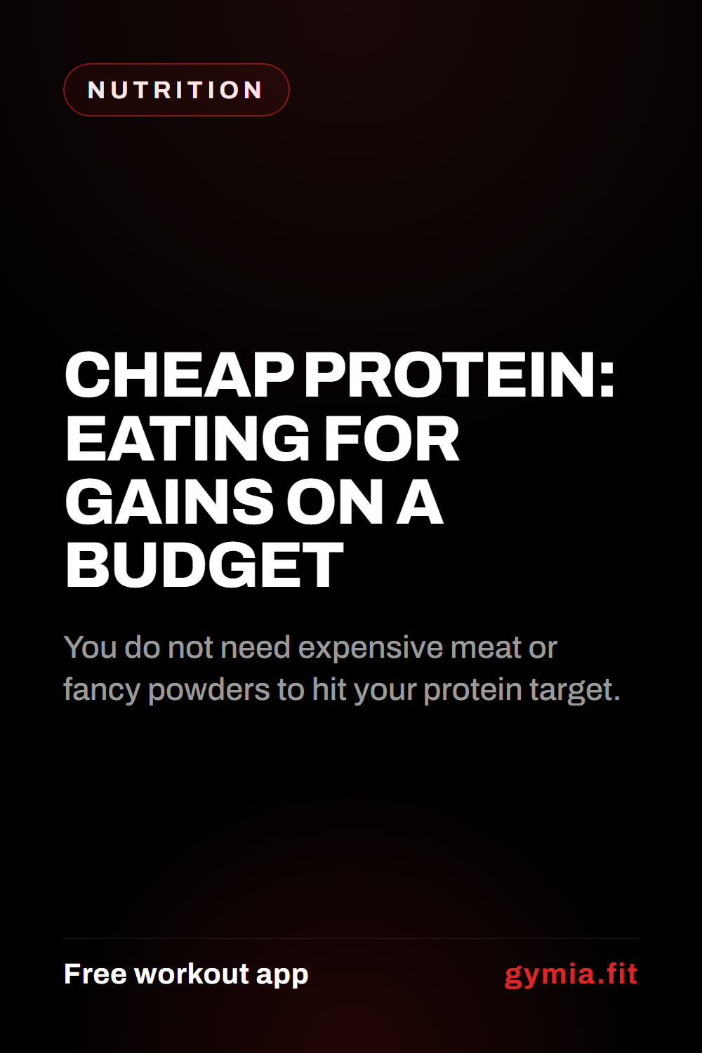 Cheap Protein: Eating for Gains on a Budget — guide from GymiaFit, a free workout app.