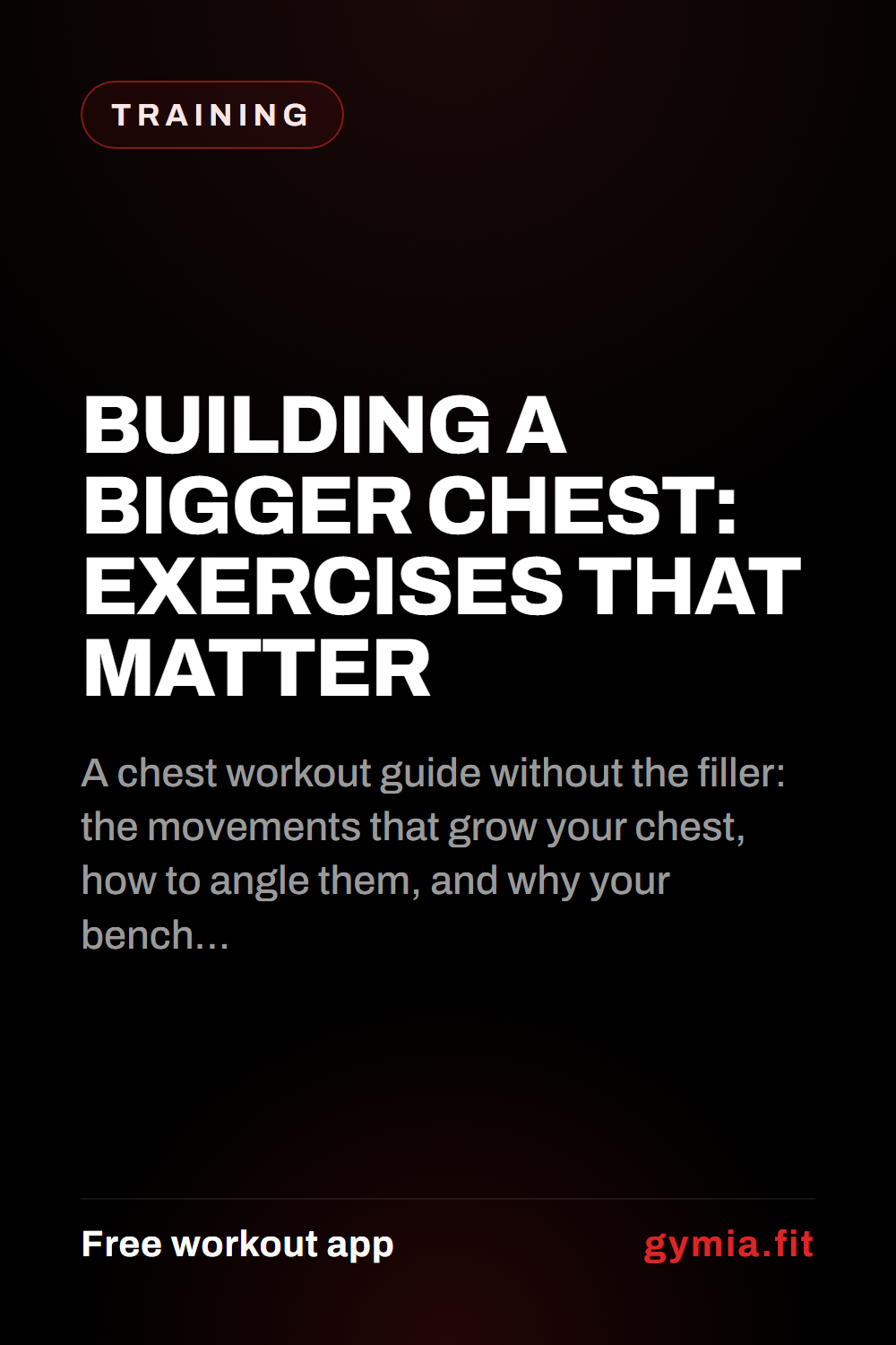 Building a Bigger Chest: Exercises That Matter — guide from GymiaFit, a free workout app.