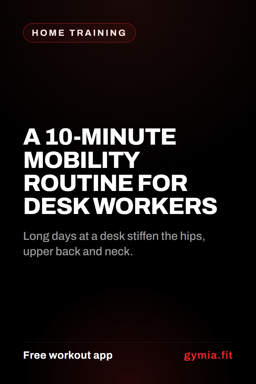 A 10-Minute Mobility Routine for Desk Workers — guide from GymiaFit, a free workout app.