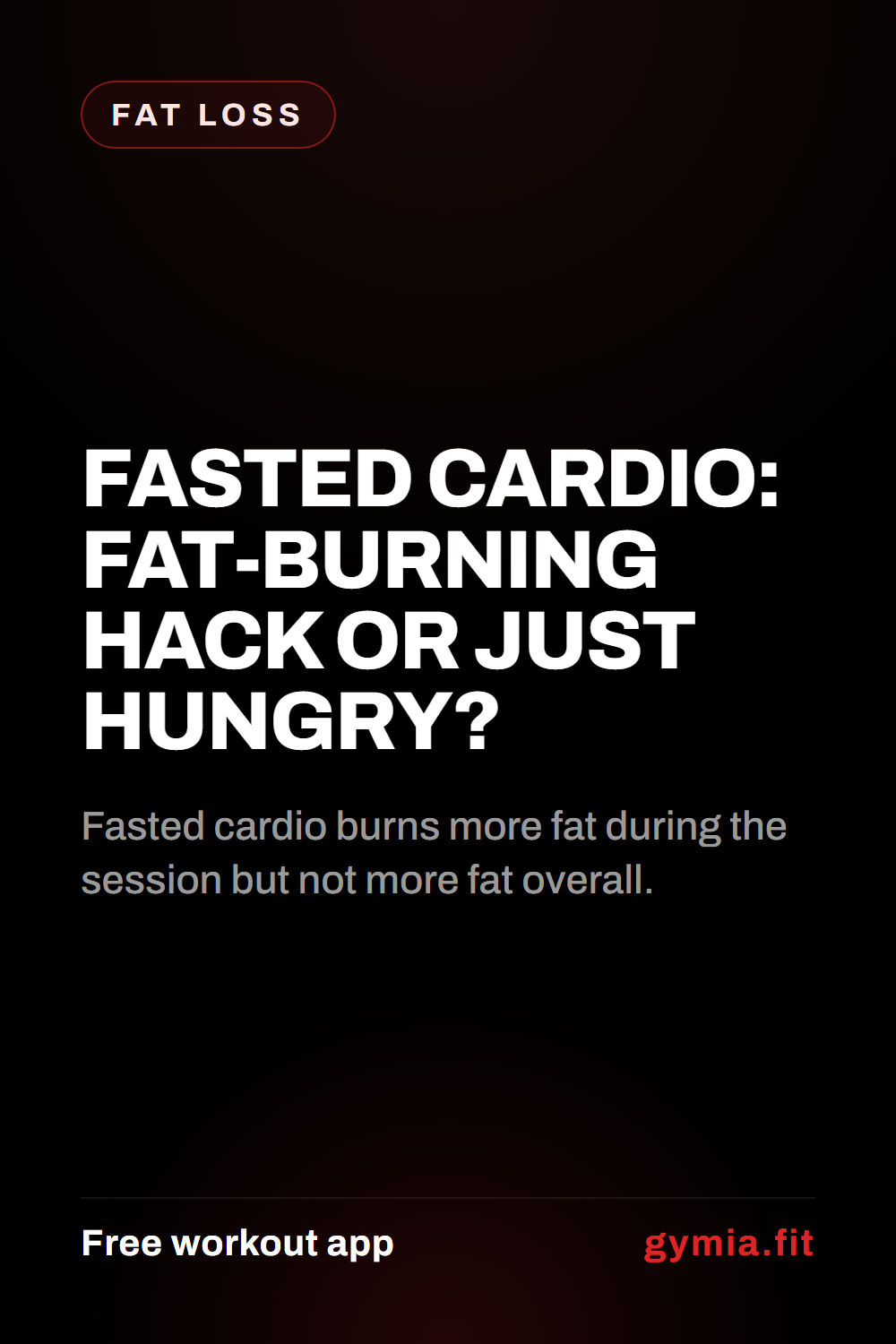 Fasted Cardio: Fat-Burning Hack or Just Hungry? — guide from GymiaFit, a free workout app.