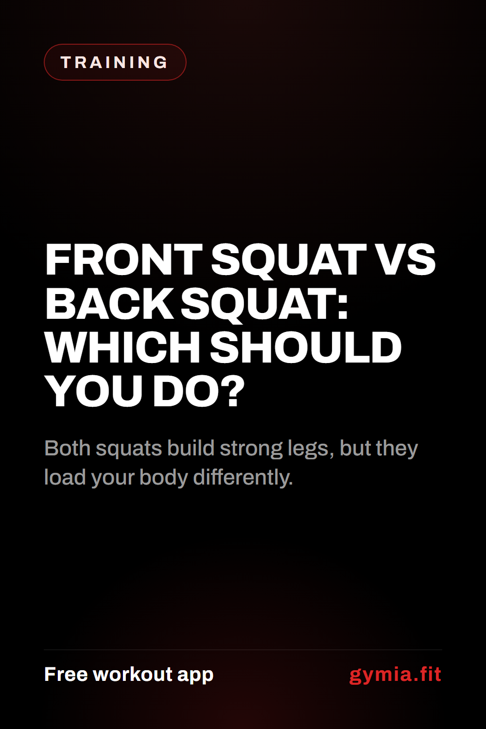 Front Squat vs Back Squat: Which Should You Do? — guide from GymiaFit, a free workout app.