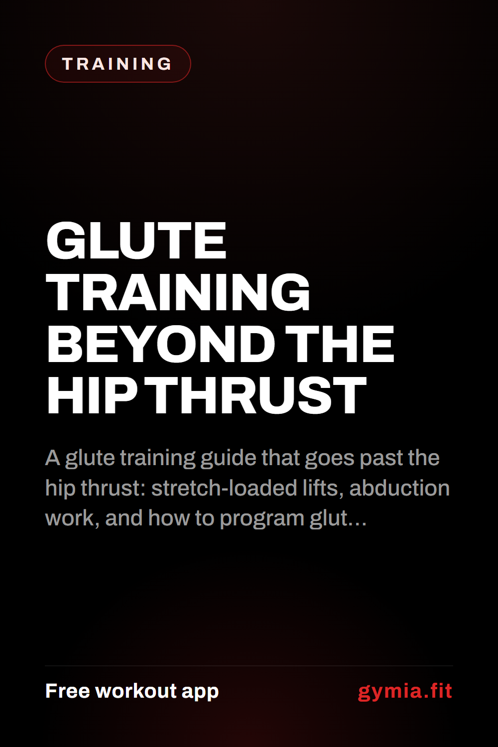 Glute Training Beyond the Hip Thrust — guide from GymiaFit, a free workout app.