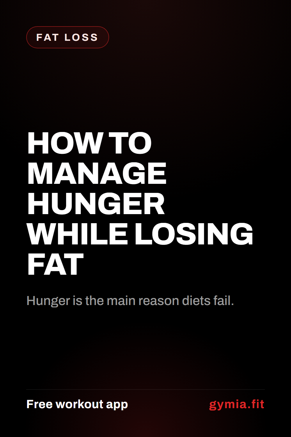 How to Manage Hunger While Losing Fat — guide from GymiaFit, a free workout app.