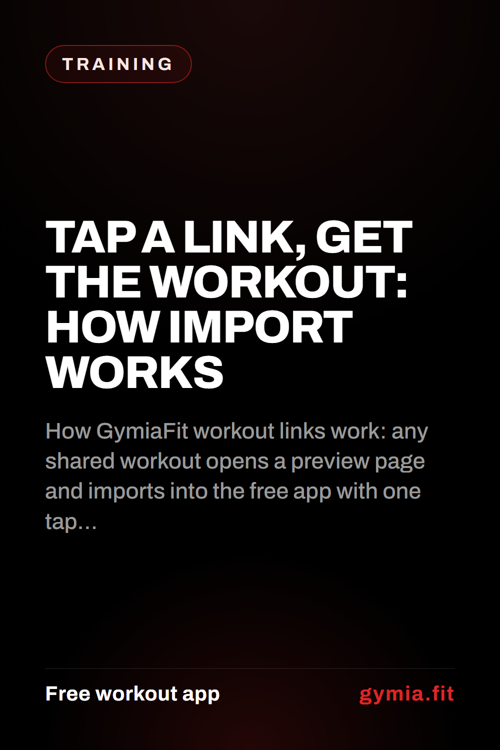 Tap a Link, Get the Workout: How Import Works — guide from GymiaFit, a free workout app.