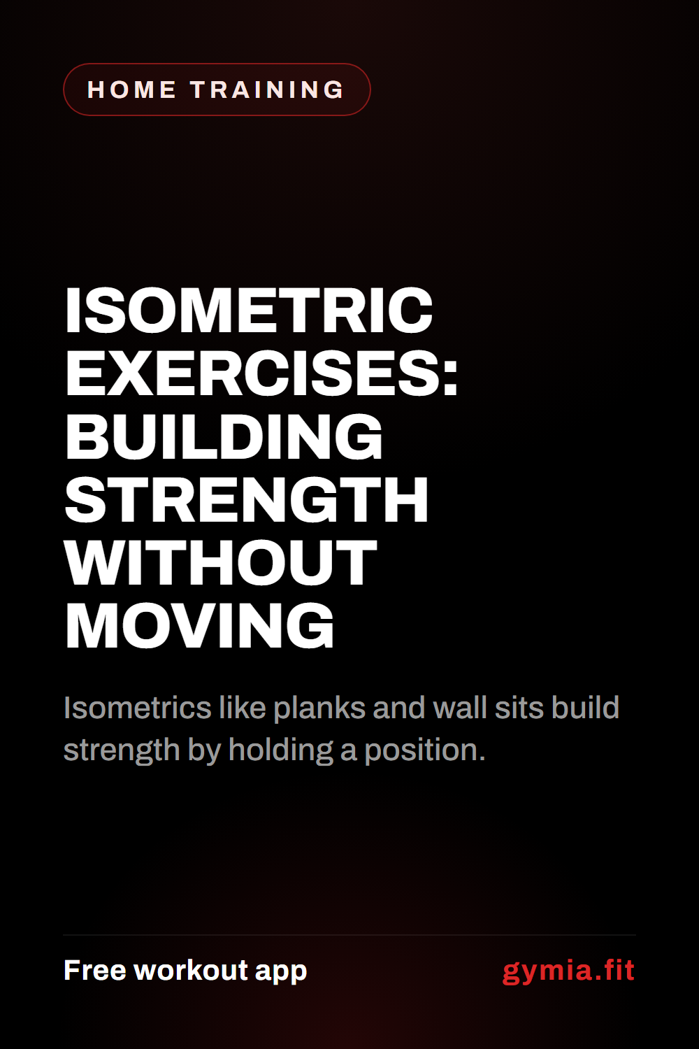 Isometric Exercises: Building Strength Without Moving — guide from GymiaFit, a free workout app.