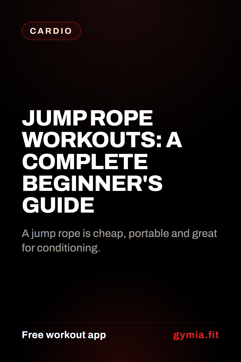 Jump Rope Workouts: A Complete Beginner's Guide — guide from GymiaFit, a free workout app.
