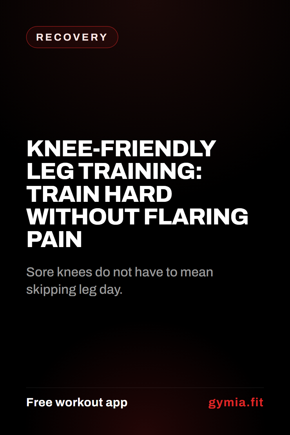 Knee-Friendly Leg Training: Train Hard Without Flaring Pain — guide from GymiaFit, a free workout app.