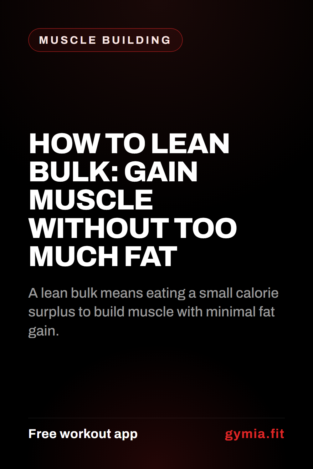 How to Lean Bulk: Gain Muscle Without Too Much Fat — guide from GymiaFit, a free workout app.