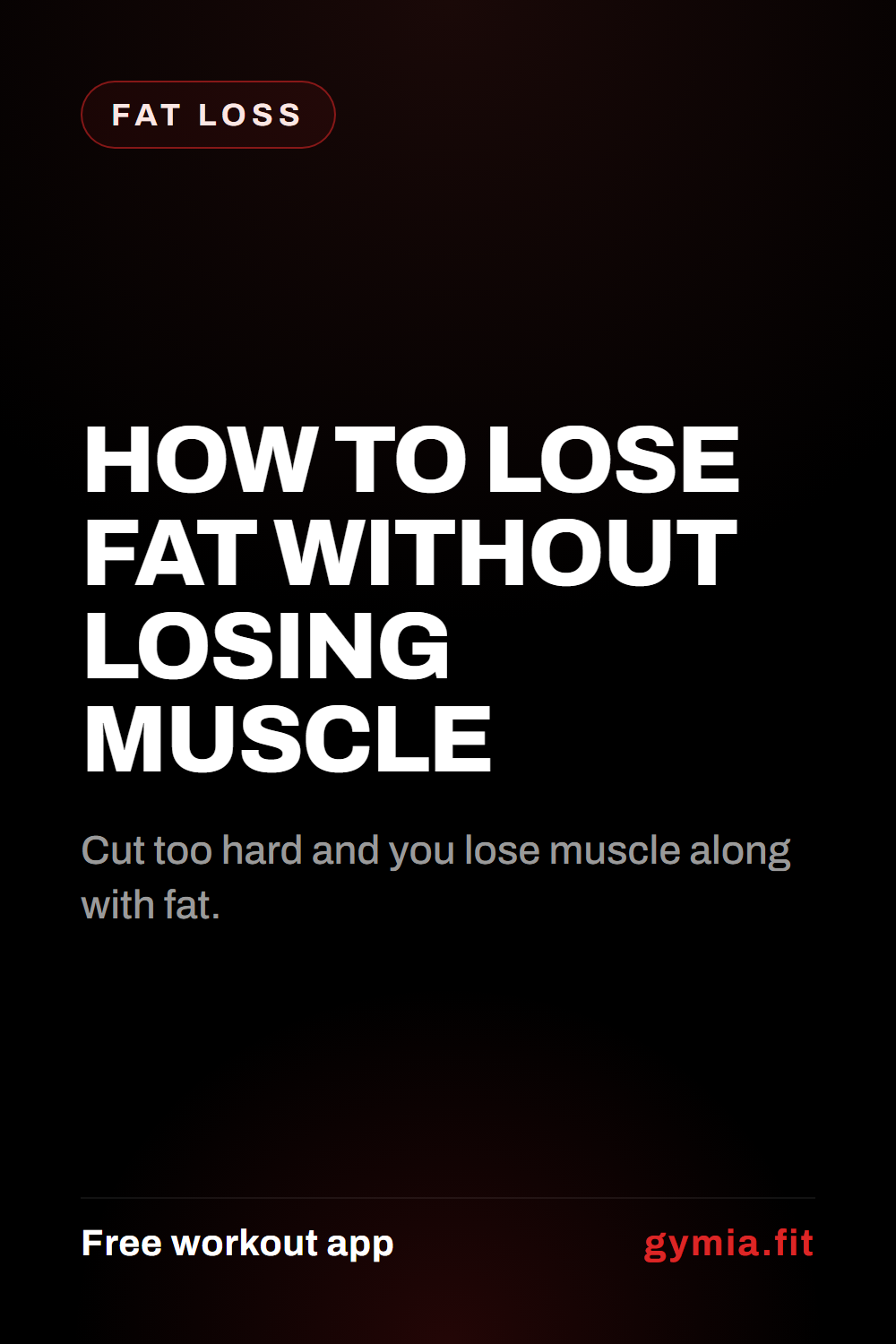 How to Lose Fat Without Losing Muscle — guide from GymiaFit, a free workout app.