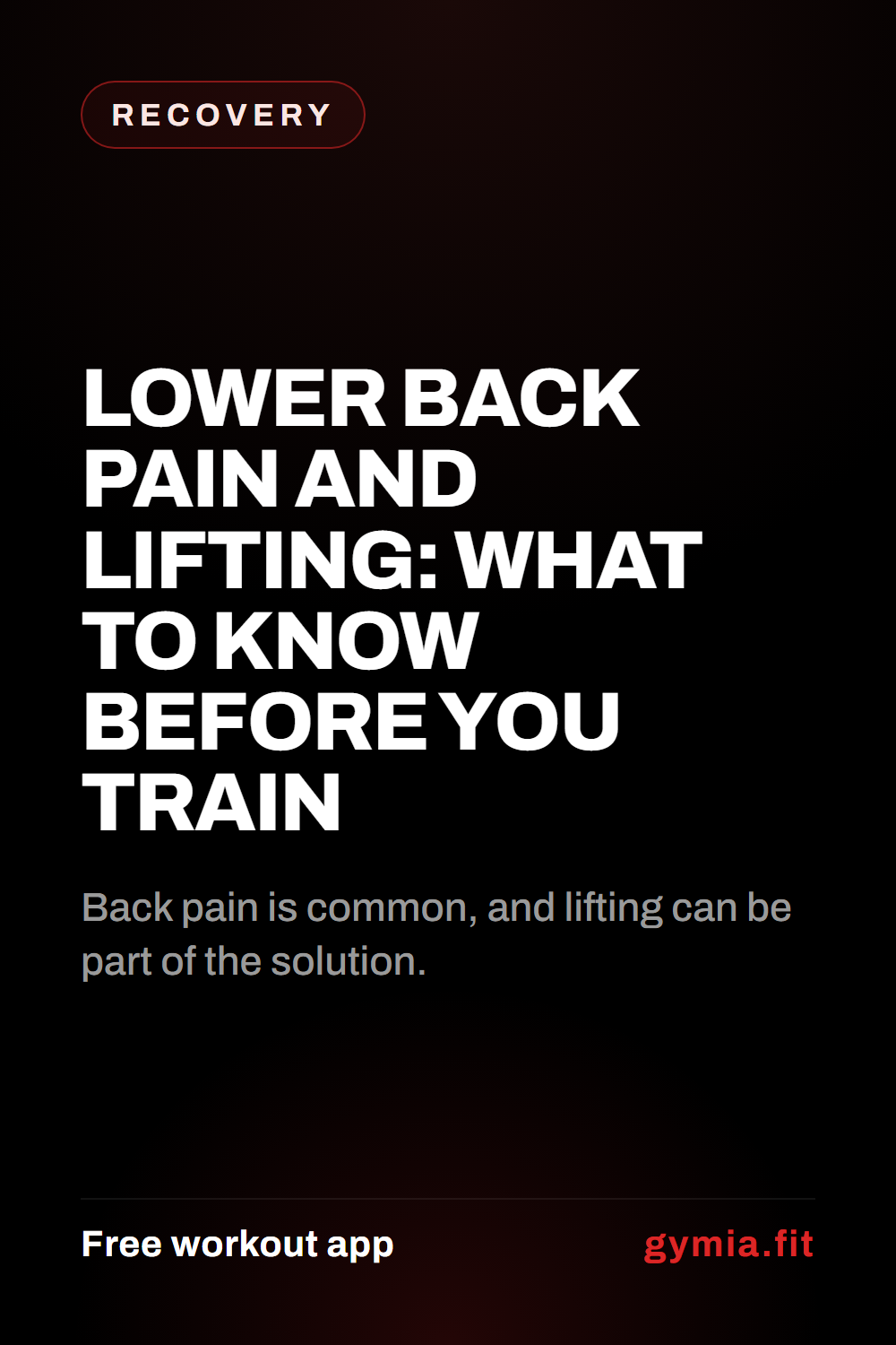 Lower Back Pain and Lifting: What to Know Before You Train — guide from GymiaFit, a free workout app.