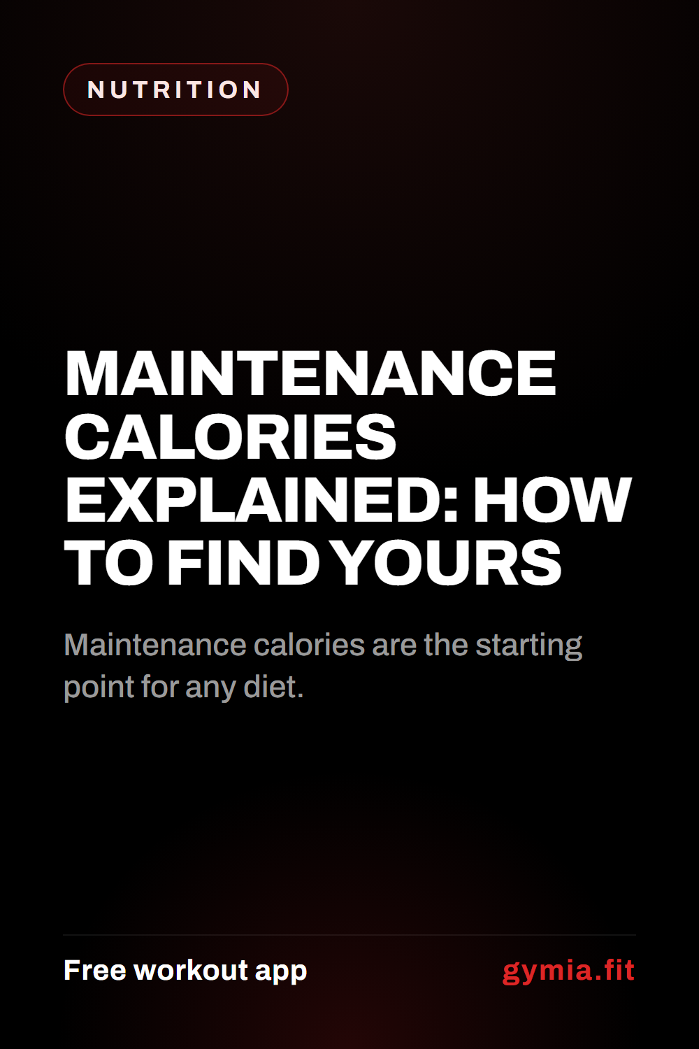 Maintenance Calories Explained: How to Find Yours — guide from GymiaFit, a free workout app.