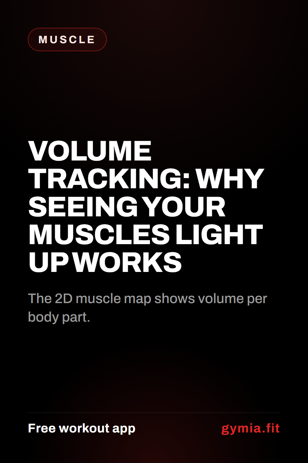 Volume Tracking: Why Seeing Your Muscles Light Up Works — guide from GymiaFit, a free workout app.