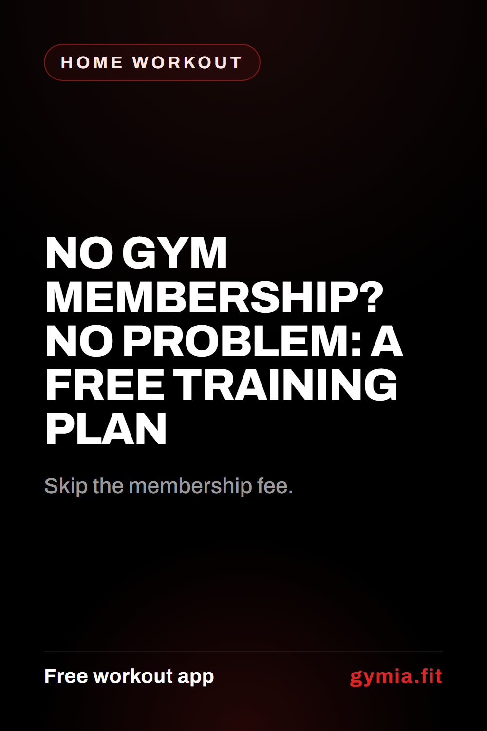 No Gym Membership? No Problem: A Free Training Plan — guide from GymiaFit, a free workout app.