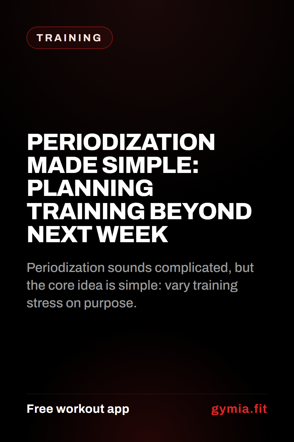 Periodization Made Simple: Planning Training Beyond Next Week — guide from GymiaFit, a free workout app.