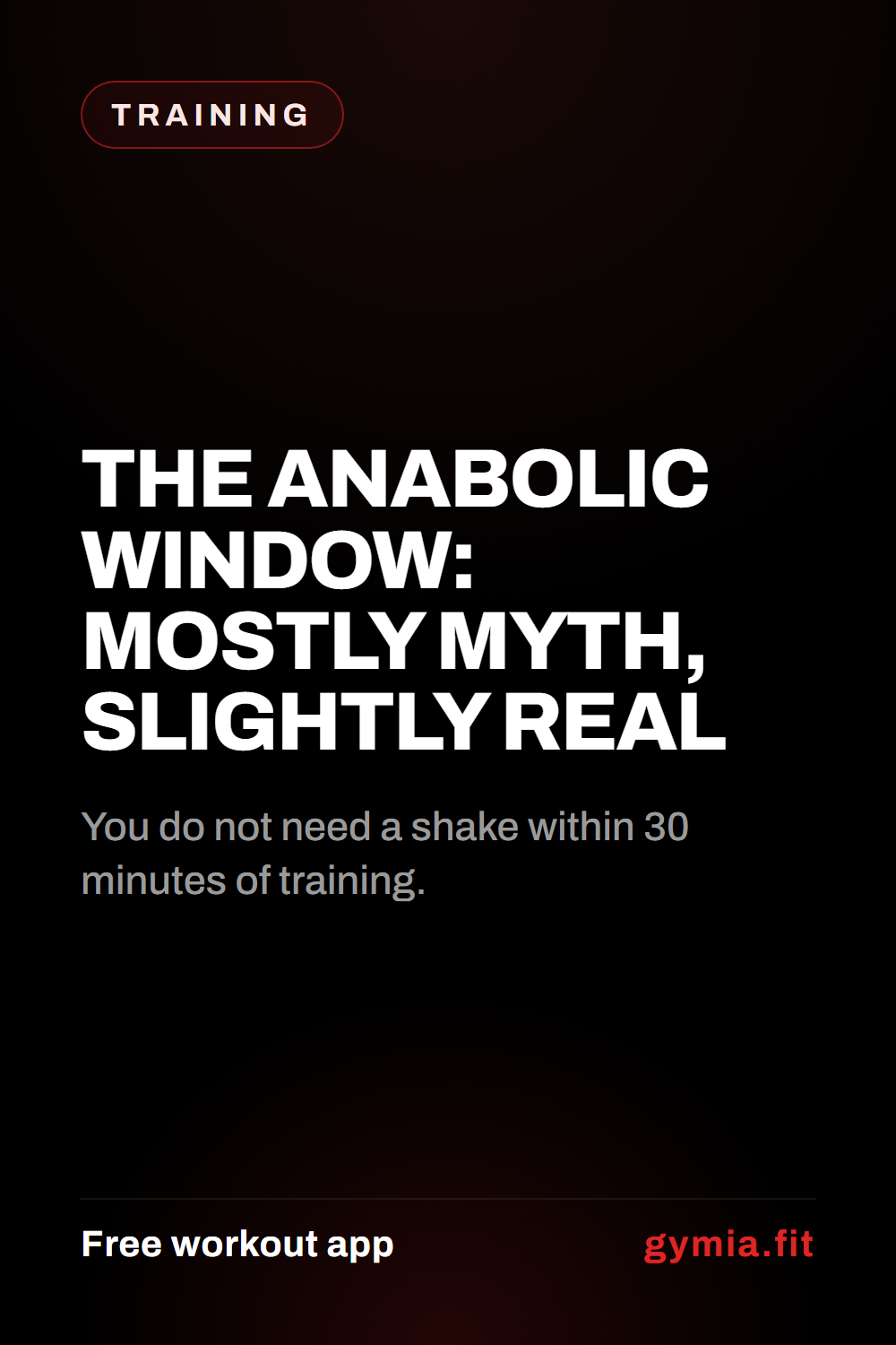 The Anabolic Window: Mostly Myth, Slightly Real — guide from GymiaFit, a free workout app.