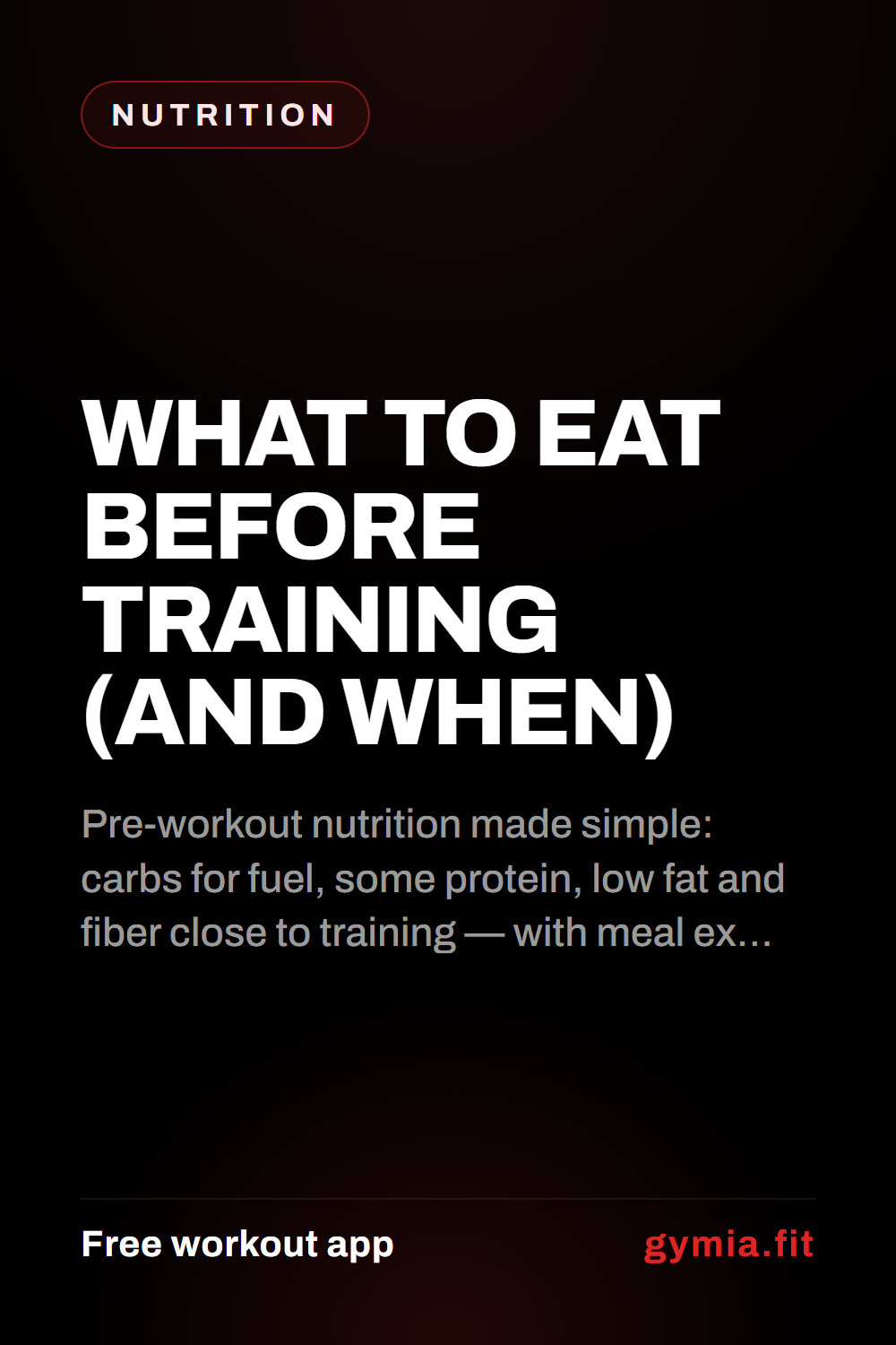 What to Eat Before Training (And When) — guide from GymiaFit, a free workout app.