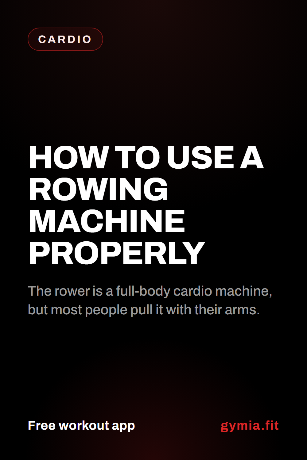 How to Use a Rowing Machine Properly — guide from GymiaFit, a free workout app.