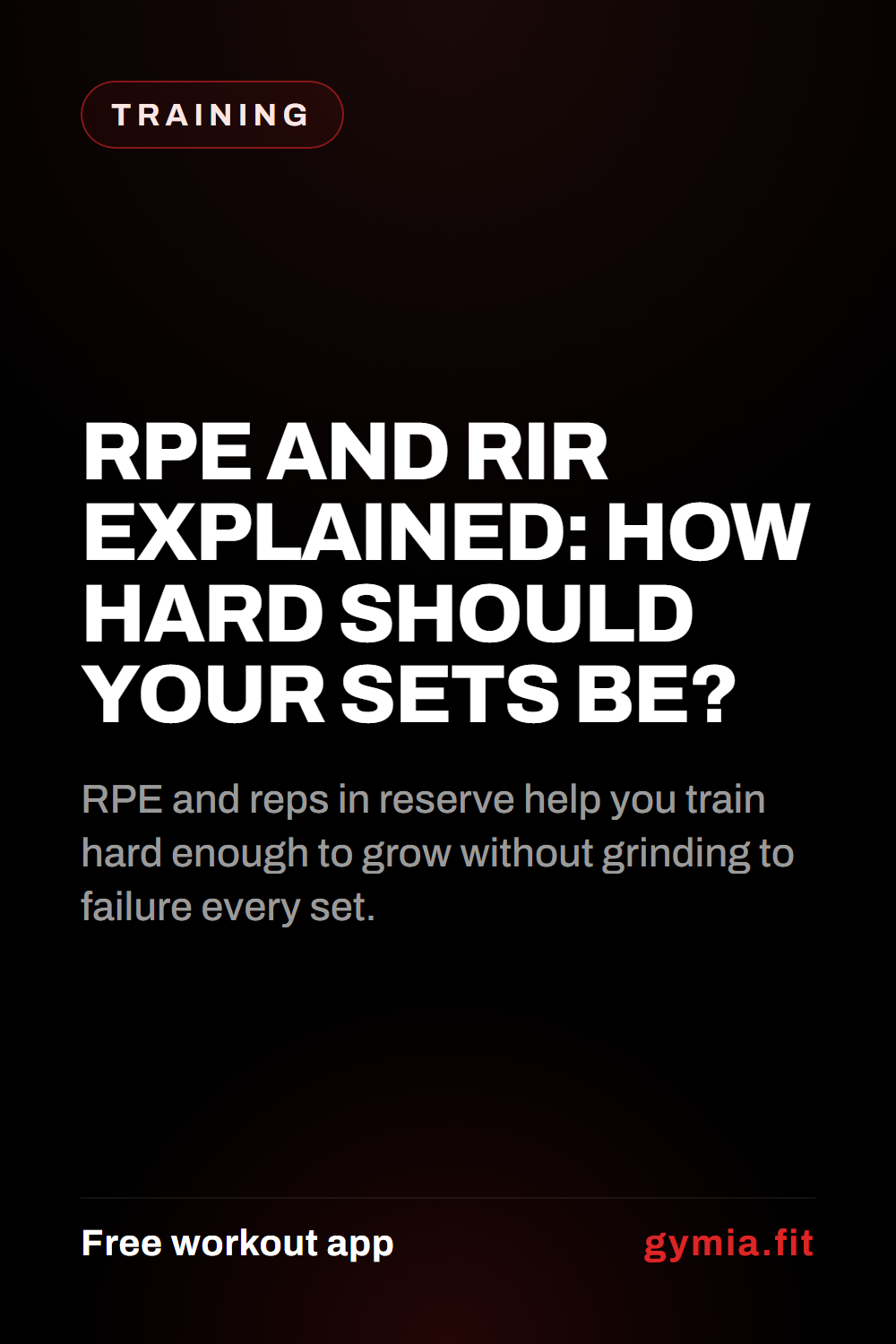 RPE and RIR Explained: How Hard Should Your Sets Be? — guide from GymiaFit, a free workout app.