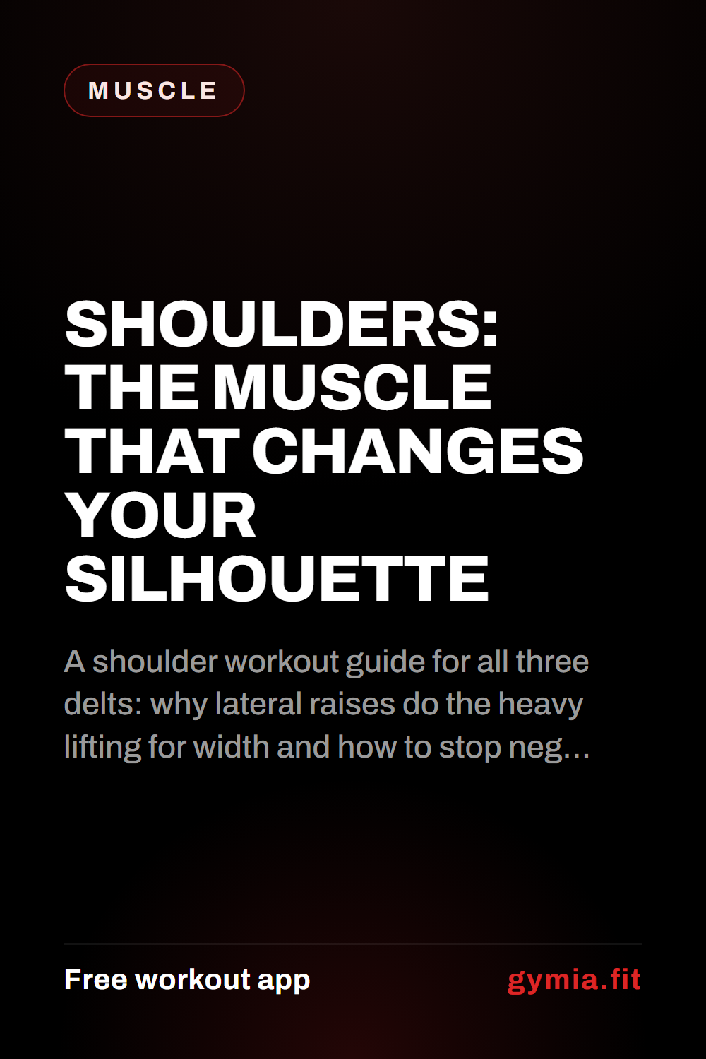 Shoulders: The Muscle That Changes Your Silhouette — guide from GymiaFit, a free workout app.