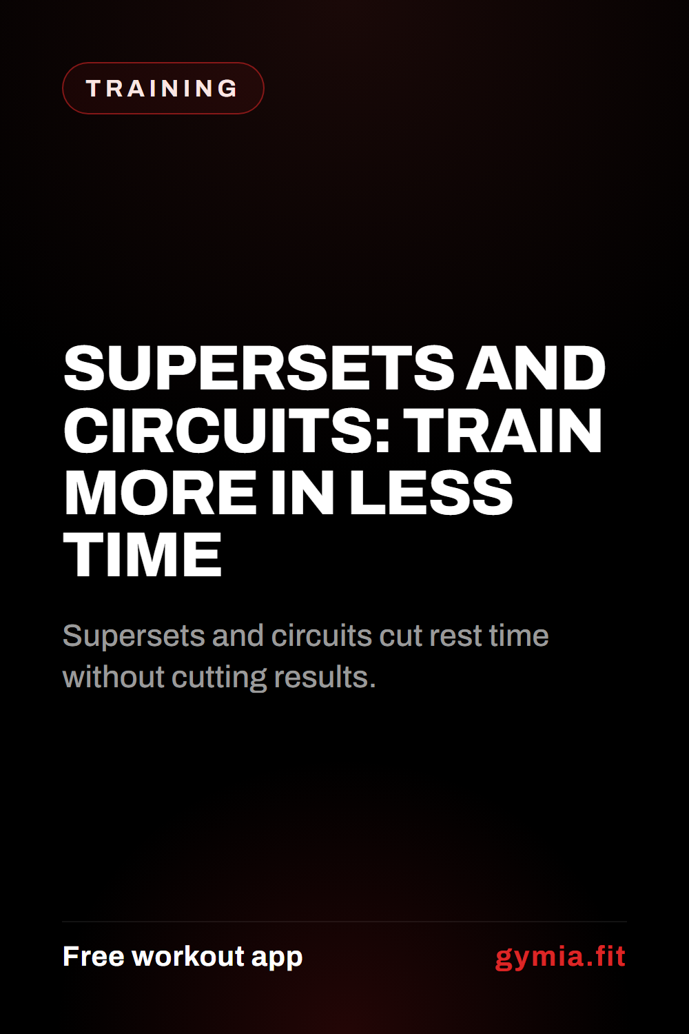 Supersets and Circuits: Train More in Less Time — guide from GymiaFit, a free workout app.