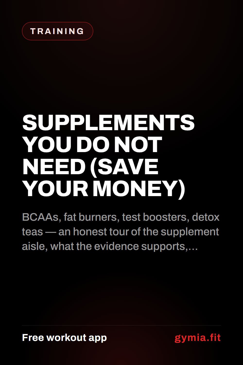 Supplements You Do Not Need (Save Your Money) — guide from GymiaFit, a free workout app.