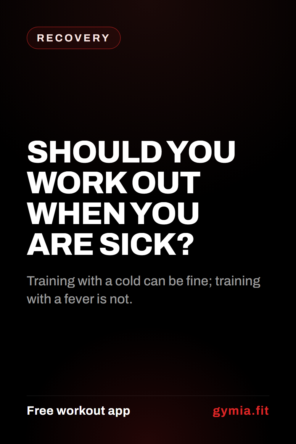 Should You Work Out When You Are Sick? — guide from GymiaFit, a free workout app.