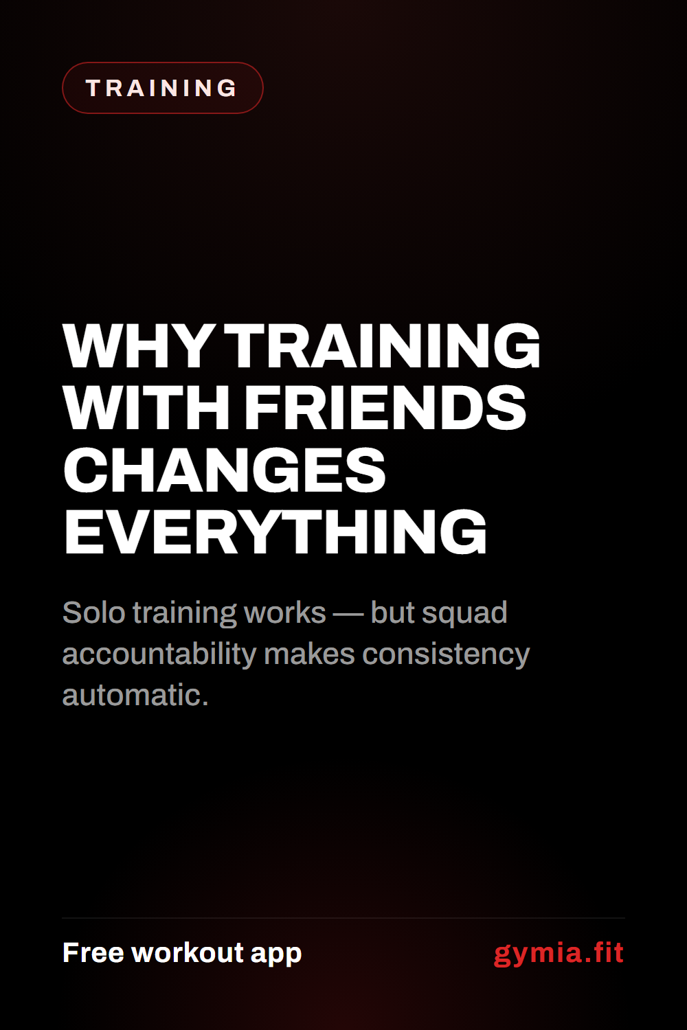 Why Training With Friends Changes Everything — guide from GymiaFit, a free workout app.