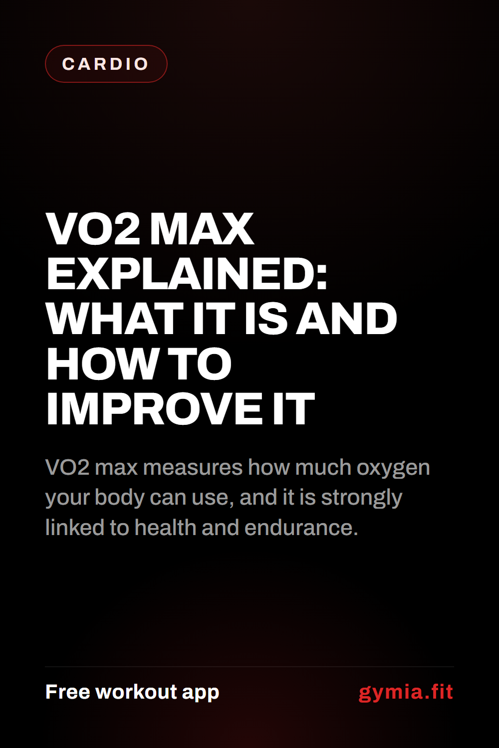 VO2 Max Explained: What It Is and How to Improve It — guide from GymiaFit, a free workout app.