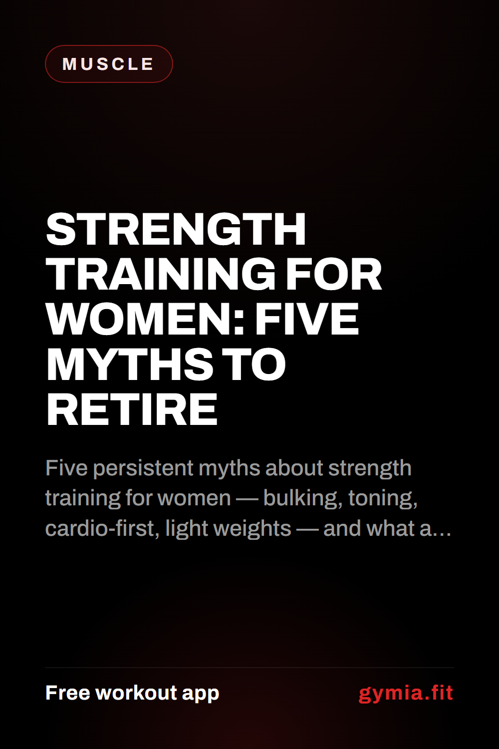 Strength Training for Women: Five Myths to Retire — guide from GymiaFit, a free workout app.